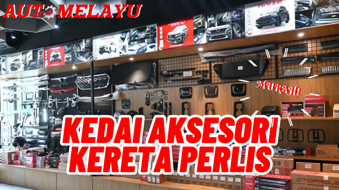 Aksesori Kenderaan Perlis - Kedai Terbaik di Utara 1 aksesori kenderaan perlis kedai terbaik di utara
